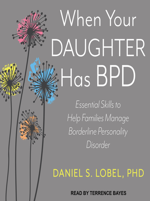 Title details for When Your Daughter Has BPD by Daniel S. Lobel, PhD - Available